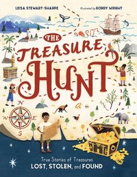 bokomslag The Treasure Hunt: True Stories of Treasures Lost, Stolen, and Found