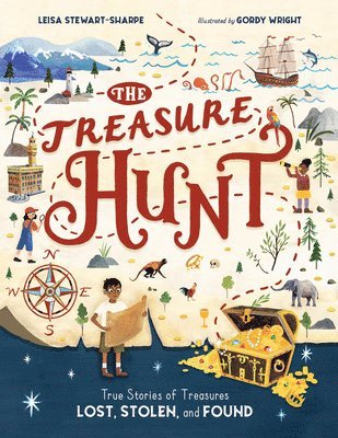 Leisa Stewart-Sharpe - The Treasure Hunt: True Stories of Treasures Lost, Stolen, and Found, Inbunden