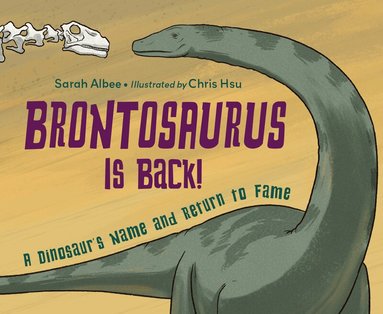 Sarah Albee, Chris Hsu - Brontosaurus Is Back!, Inbunden