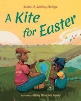 Kanini Z. Rodney-Phillips, Richy Sanchez Ayala - Kite for Easter, Inbunden