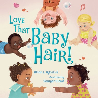 Alliah L. Agostini, Sawyer Cloud - Love That Baby Hair!, Inbunden