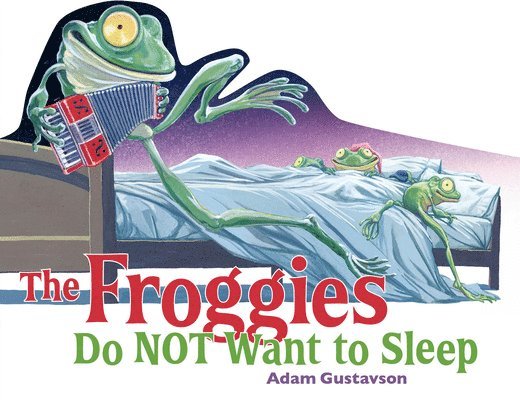 Froggies Do NOT Want to Sleep