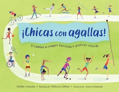 Debbie Gonzales, Rebecca Gibbon - ¡Chicas con agallas! (Spanish Edition), Häftad