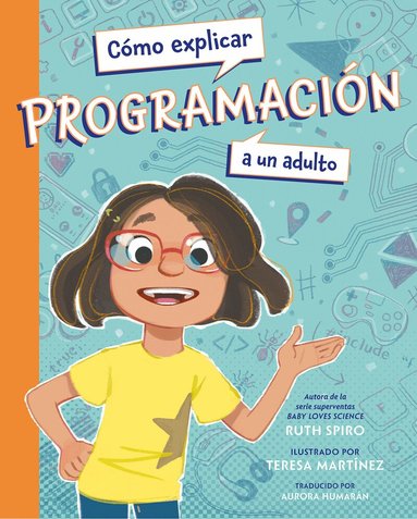 Ruth Spiro, Teresa Martinez - Cómo explicar programación a un adulto (Spanish Edition), Häftad