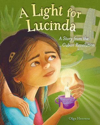 A Light for Lucinda: A Story from the Cuban Revolution