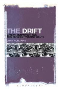 bokomslag The Drift: Affect, Adaptation, and New Perspectives on Fidelity