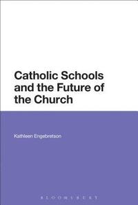 bokomslag Catholic Schools and the Future of the Church