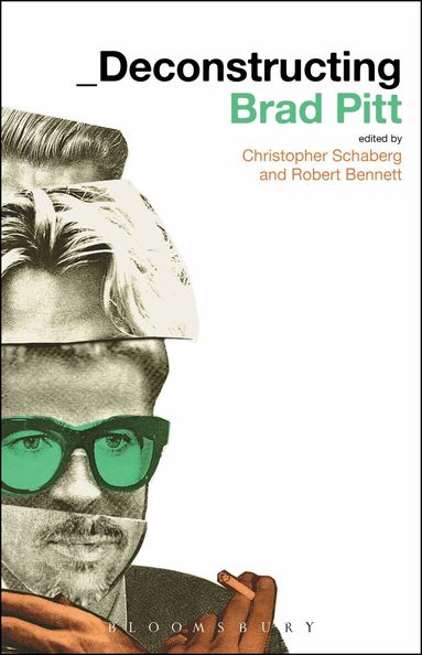 Christopher Schaberg, Robert Bennett - Deconstructing Brad Pitt, Häftad