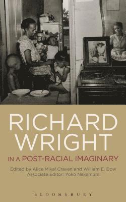 Richard Wright in a Post-Racial Imaginary 1