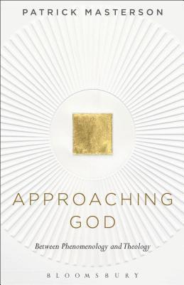 bokomslag Approaching God: Between Phenomenology and Theology