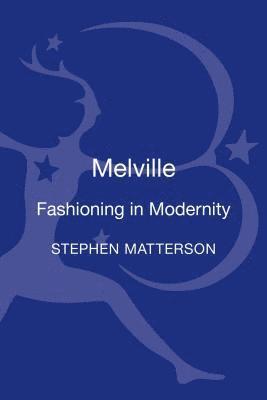 bokomslag Melville: Fashioning in Modernity