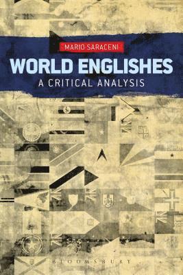 Mario Saraceni - World Englishes: A Critical Analysis, Inbunden
