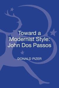 bokomslag Toward a Modernist Style: John Dos Passos