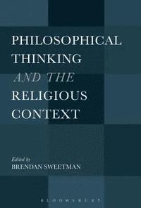 bokomslag Philosophical Thinking and the Religious Context