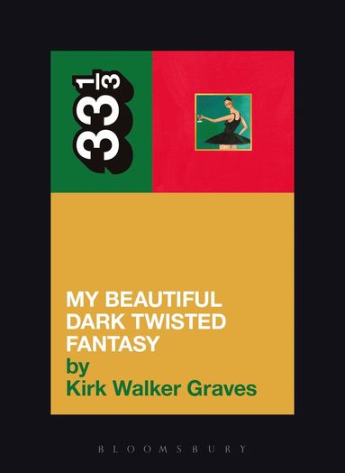 Kirk Walker Graves - Kanye West's My Beautiful Dark Twisted Fantasy, Häftad