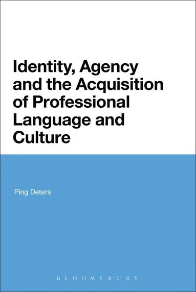 bokomslag Identity, Agency and the Acquisition of Professional Language and Culture