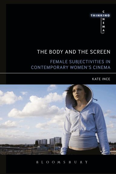 Kate Ince - Body and the Screen, Häftad