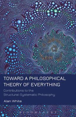 Toward a Philosophical Theory of Everything 1