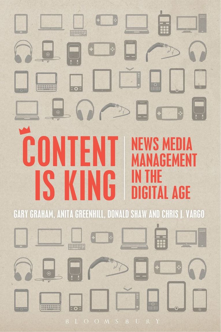 Gary Graham, Anita Greenhill, Donald Shaw, Chris J. Vargo - Content is King, Inbunden