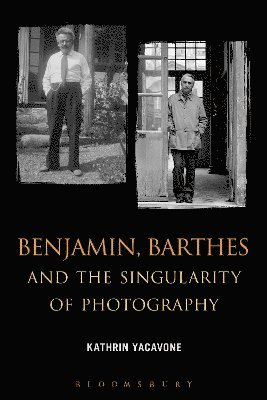 bokomslag Benjamin, Barthes and the Singularity of Photography