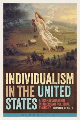 Stephanie M. Walls, Mikel Burley - Individualism in the United States, Inbunden