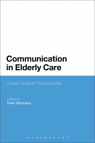 Peter Backhaus, Peter Backhaus - Communication in Elderly Care, Häftad