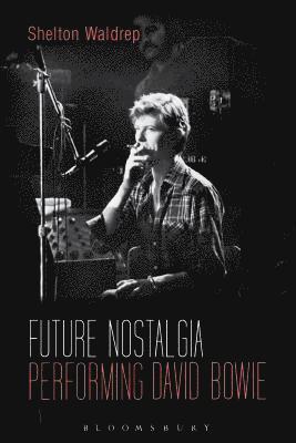 Shelton Waldrep, USA) Waldrep, Professor of English Shelton  (University of Southern Maine - Future Nostalgia, Inbunden