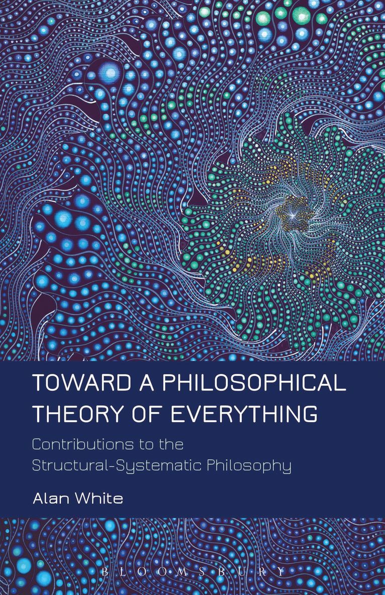 Alan White, Professor Alan White - Toward a Philosophical Theory of Everything, Häftad