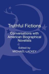 bokomslag Truthful Fictions: Conversations with American Biographical Novelists