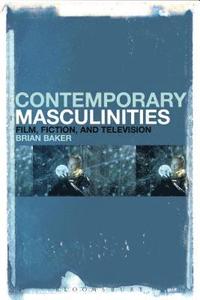 bokomslag Contemporary Masculinities in Fiction, Film and Television