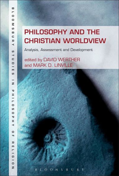 David Werther, Mark D. Linville - Philosophy and the Christian Worldview, Häftad