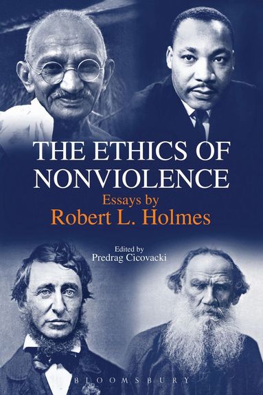 Robert L. Holmes, Predrag Cicovacki - Ethics of Nonviolence, Häftad