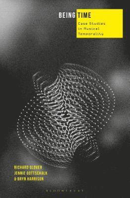 Richard Glover, Bryn Harrison, Jennie Gottschalk - Being Time, Inbunden