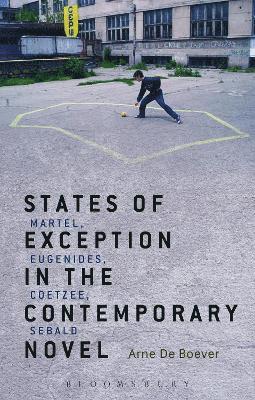 Arne De Boever, Arne de Boever, Arne De Boever - States of Exception in the Contemporary Novel, Häftad