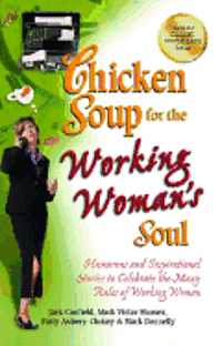 Chicken Soup for the Working Woman's Soul