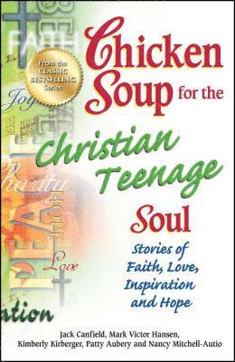 bokomslag Chicken Soup for the Christian Teenage Soul