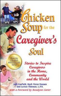 bokomslag Chicken Soup for the Caregiver's Soul