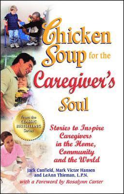 Chicken Soup for the Caregiver's Soul 1