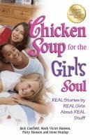 bokomslag Chicken Soup for the Girl's Soul: Real Stories by Real Girls about Real Stuff