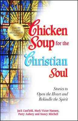 Jack Canfield, Mark Victor Hansen, Patty Aubery - Chicken Soup for the Christian Soul, Häftad