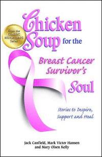 bokomslag Chicken Soup for the Breast Cancer Survivor's Soul