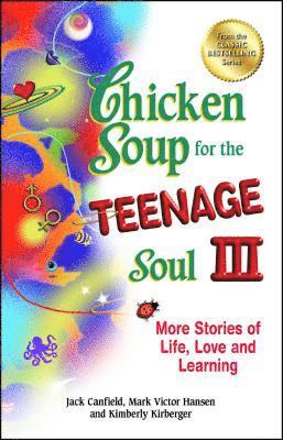 Jack Canfield, Mark Victor Hansen, Kimberly Kirberger - Chicken Soup for the Teenage Soul III, Häftad