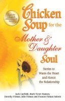 bokomslag Chicken Soup for the Mother & Daughter Soul