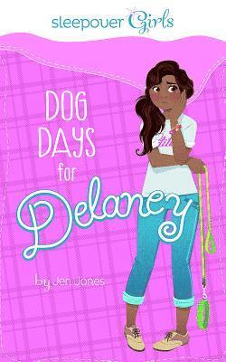 Jen Jones - Sleepover Girls: Dog Days for Delaney, Häftad