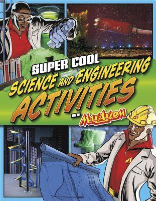 Super Cool Science and Engineering Activities with Max Axiom Super Scientist