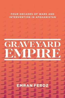 Emran Feroz - Graveyard Empire, Häftad