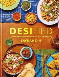 bokomslag Desified: Delicious Recipes for Ramadan, Eid & Every Day