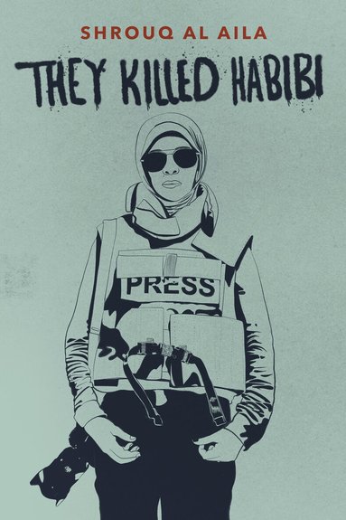 Shrouq Al Aila - They Killed Habibi, Häftad