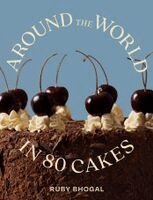 Ruby Bhogal - Around the World in 80 Cakes, Inbunden