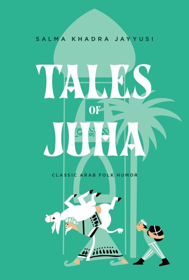 Jayyusi, Salma Khadra Jayyusi - Tales of Juha, Inbunden
